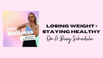 Losing Weight & Staying Healthy on a Busy Schedule