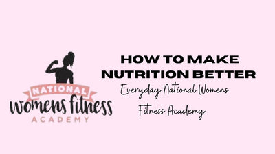 How to Make Nutrition Better Everyday